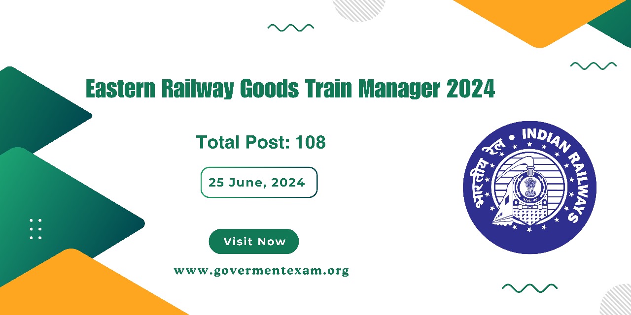 Eastern Railway Goods Train Manager 2024 Apply  for 108 Post